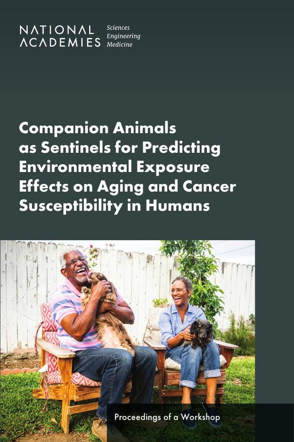 Companion Animals as Sentinels for Predicting Environmental Exposure Effects on Aging and Cancer Susceptibility in Humans