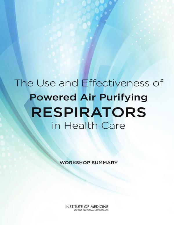 The Use and Effectiveness of Powered Air Purifying Respirators in Health Care