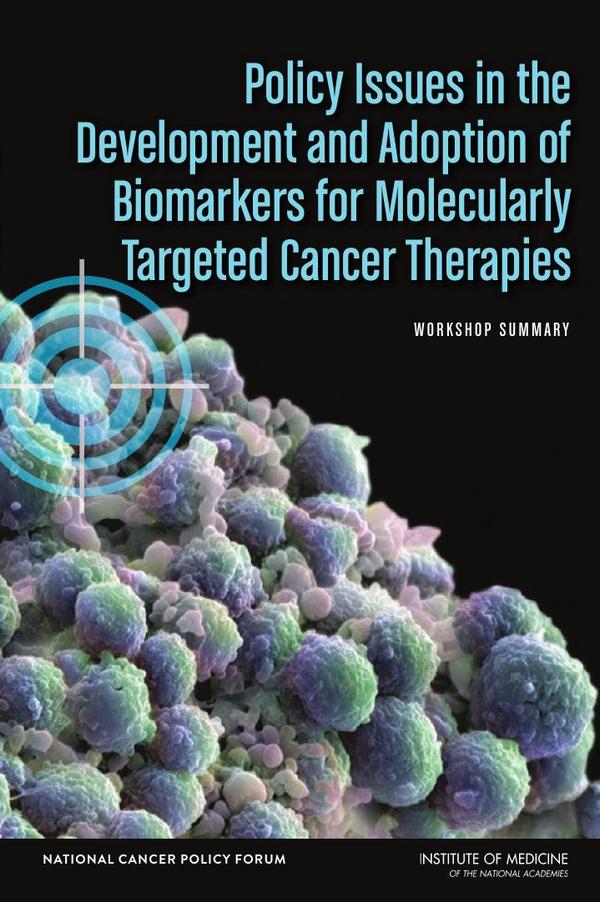 Policy Issues in the Development and Adoption of Biomarkers for Molecularly Targeted Cancer Therapies