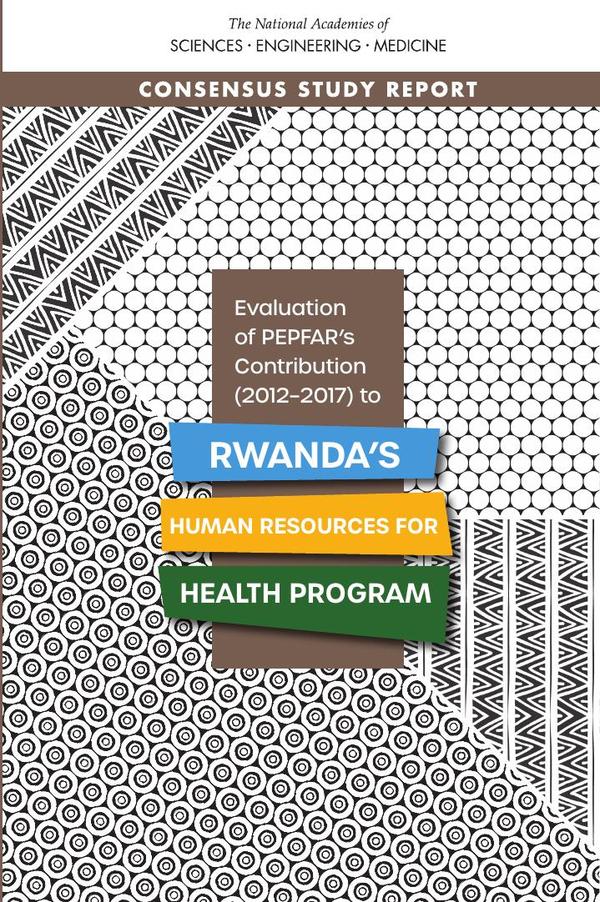 Evaluation of PEPFAR's Contribution (2012-2017) to Rwanda's Human Resources for Health Program