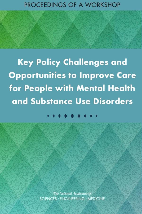 Key Policy Challenges and Opportunities to Improve Care for People with Mental Health and Substance Use Disorders