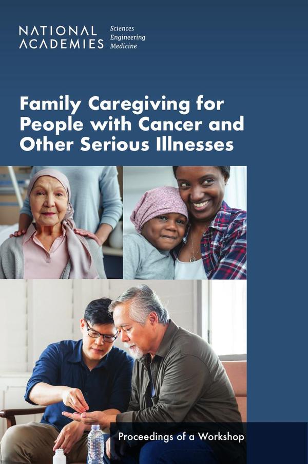 Family Caregiving for People with Cancer and Other Serious Illnesses