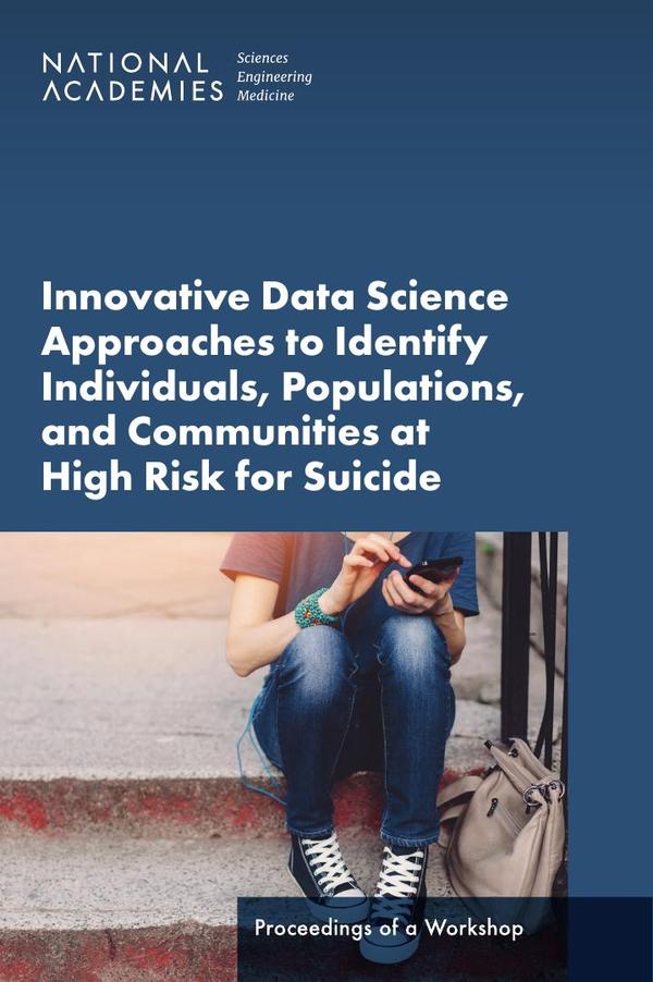 Innovative Data Science Approaches to Identify Individuals, Populations, and Communities at High Risk for Suicide