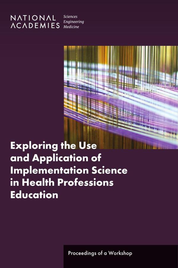 Exploring the Use and Application of Implementation Science in Health Professions Education