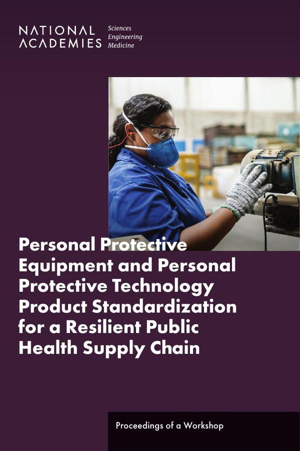 Personal Protective Equipment and Personal Protective Technology Product Standardization for a Resilient Public Health Supply Chain