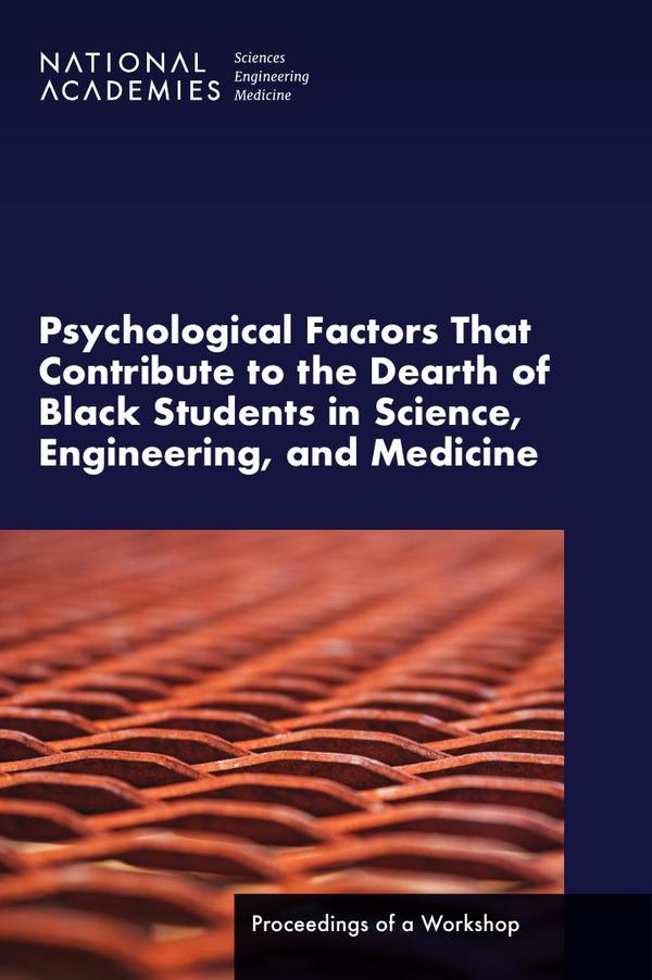 Psychological Factors That Contribute to the Dearth of Black Students in Science, Engineering, and Medicine