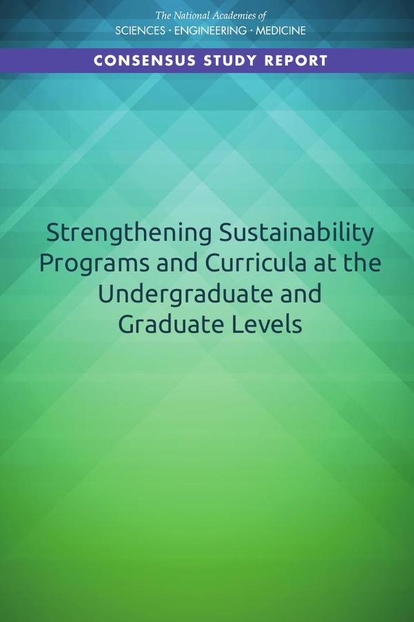 Strengthening Sustainability Programs and Curricula at the Undergraduate and Graduate Levels