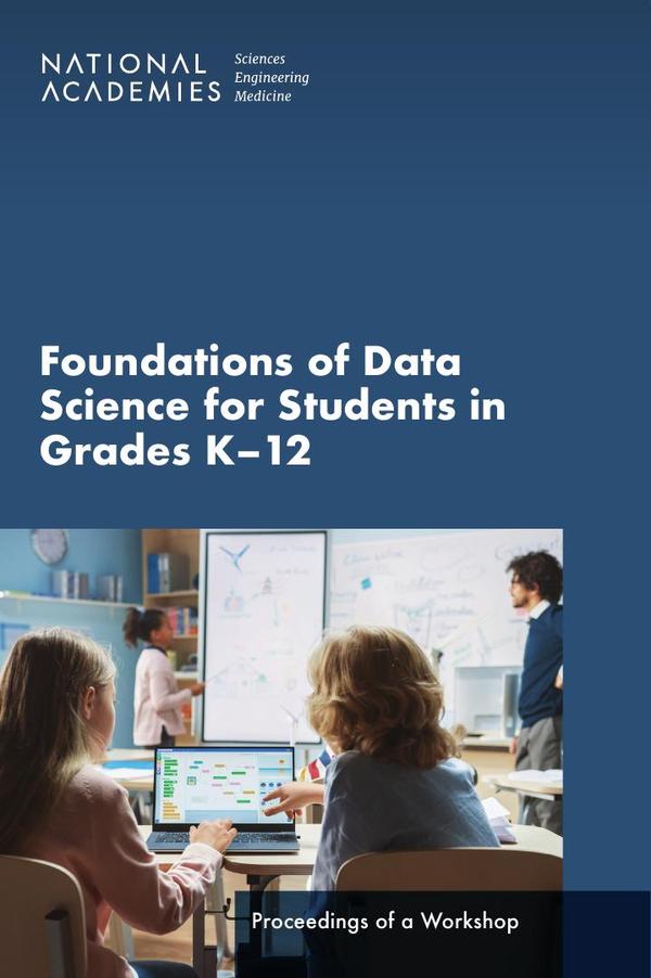 Foundations of Data Science for Students in Grades K-12