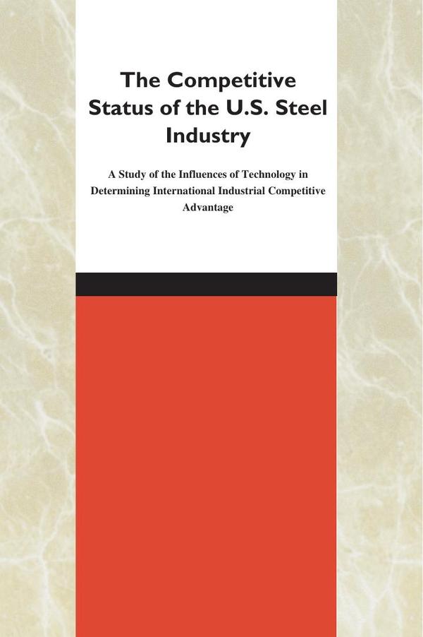 The Competitive Status of the U.S. Steel Industry