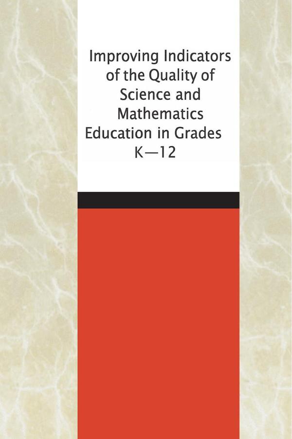 Improving Indicators of the Quality of Science and Mathematics Education in Grades K-12
