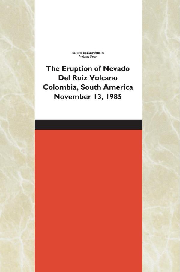 The Eruption of Nevado Del Ruiz Volcano Colombia, South America, November 13, 1985