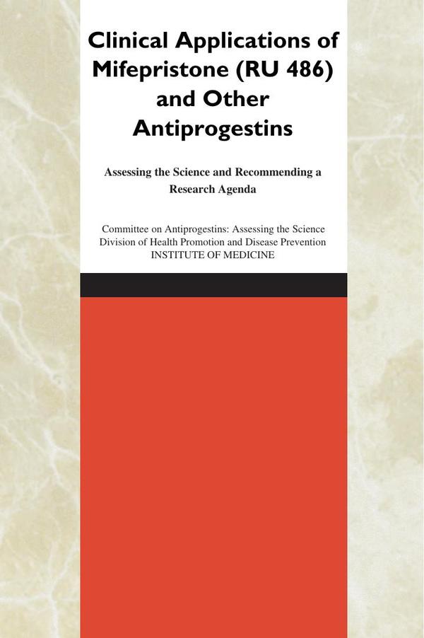 Clinical Applications of Mifepristone (RU486) and Other Antiprogestins