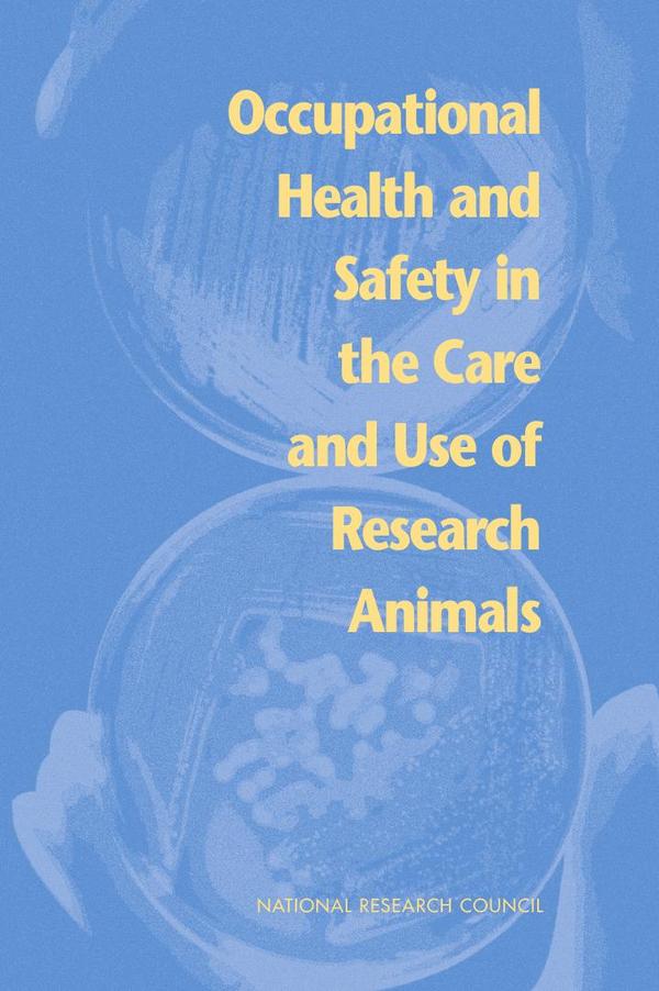 Occupational Health and Safety in the Care and Use of Research Animals