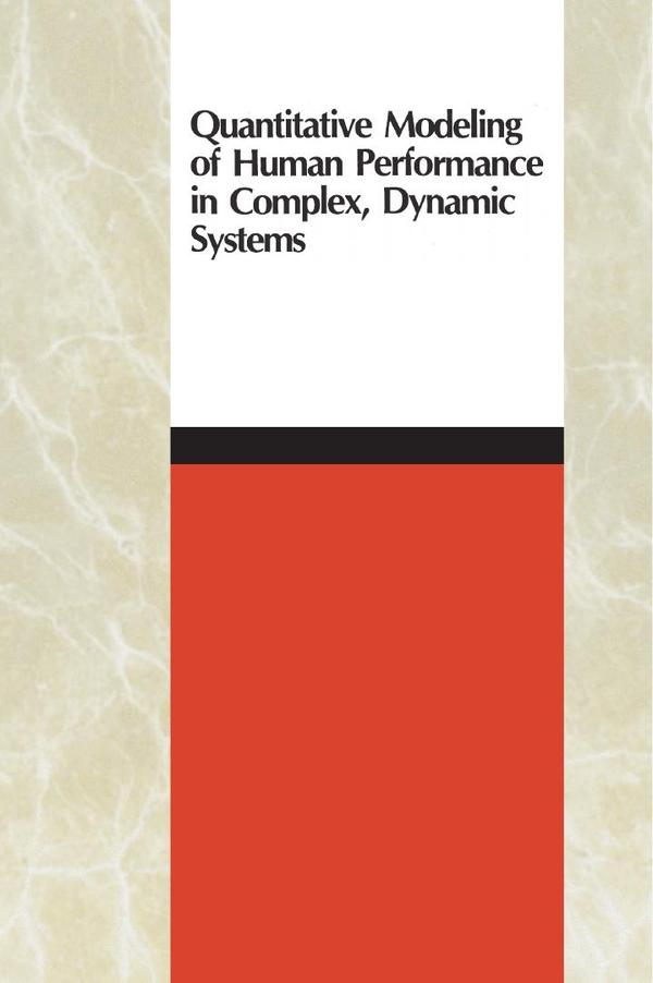Quantitative Modeling of Human Performance in Complex, Dynamic Systems
