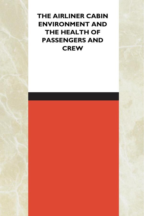 The Airliner Cabin Environment and the Health of Passengers and Crew