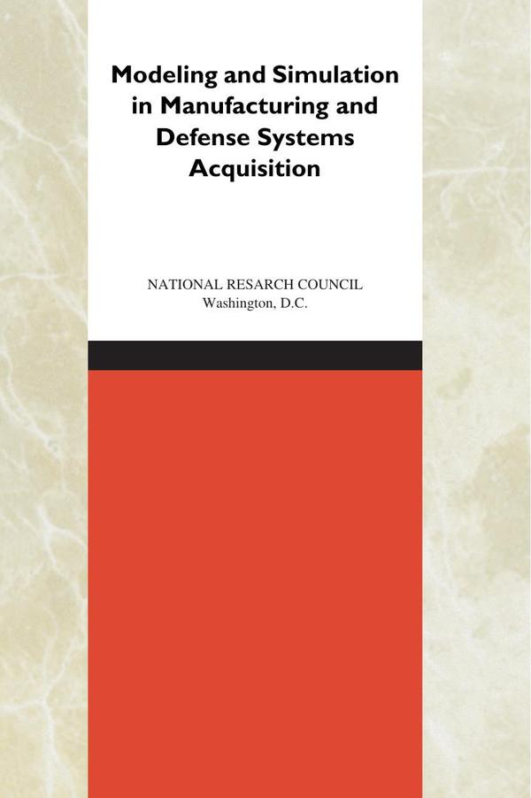 Modeling and Simulation in Manufacturing and Defense Acquisition
