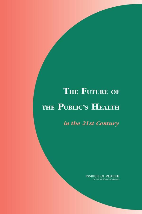 The Future of the Public's Health in the 21st Century