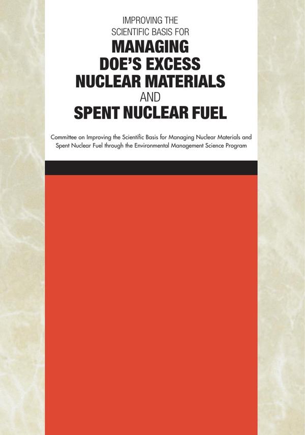 Improving the Scientific Basis for Managing DOE's Excess Nuclear Materials and Spent Nuclear Fuel