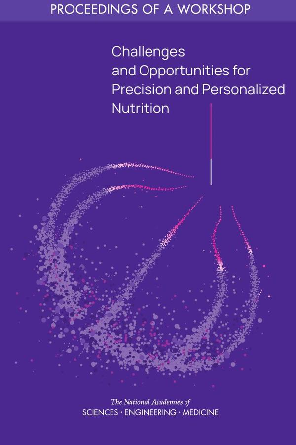 Challenges and Opportunities for Precision and Personalized Nutrition