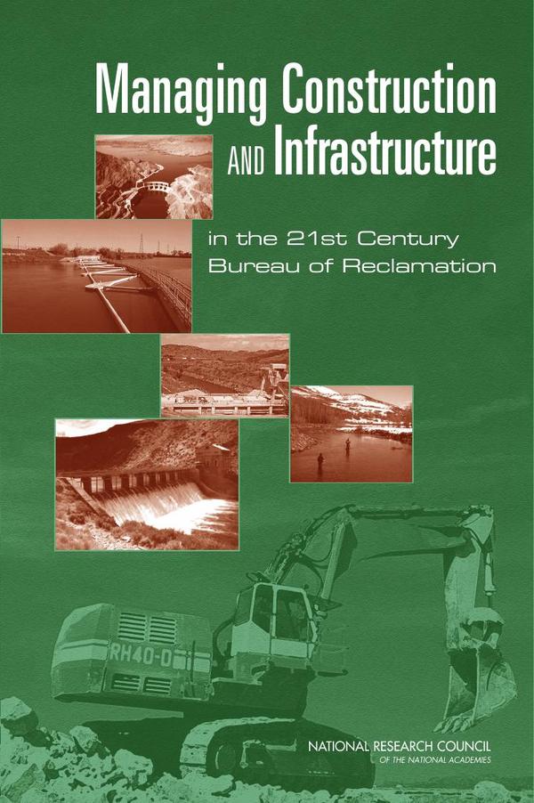 Managing Construction and Infrastructure in the 21st Century Bureau of Reclamation