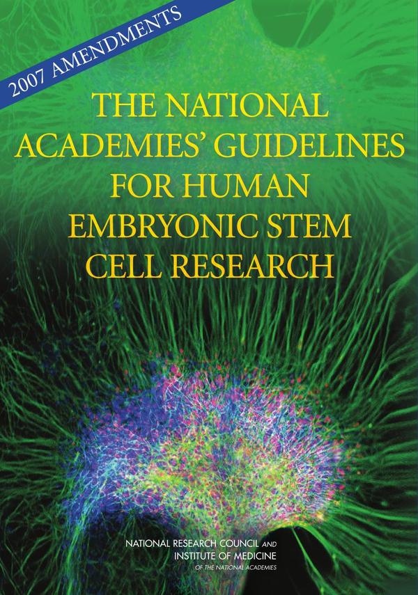 2007 Amendments to the National Academies' Guidelines for Human Embryonic Stem Cell Research