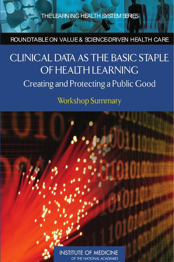 Clinical Data as the Basic Staple of Health Learning