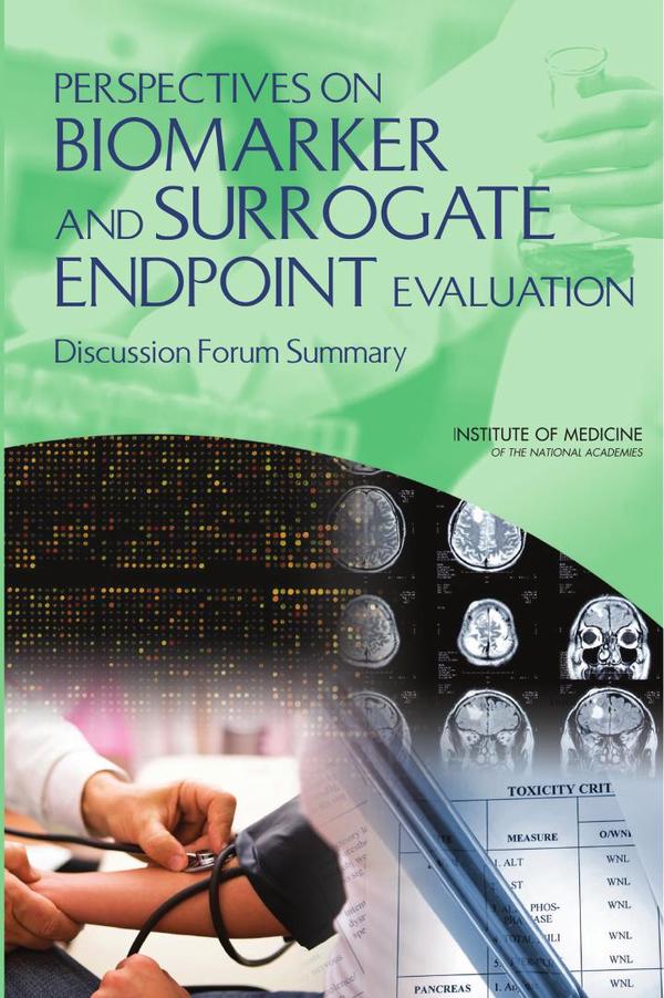 Perspectives on Biomarker and Surrogate Endpoint Evaluation