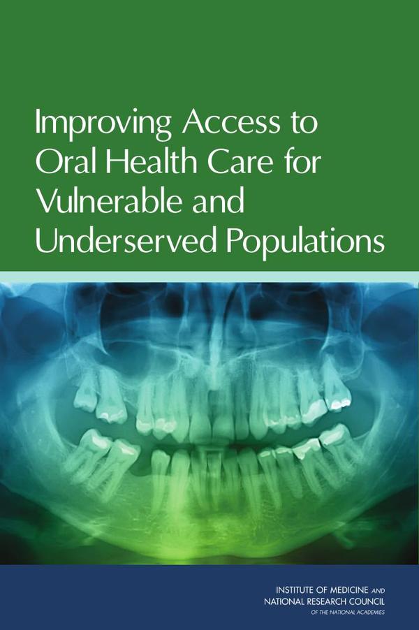 Improving Access to Oral Health Care for Vulnerable and Underserved Populations