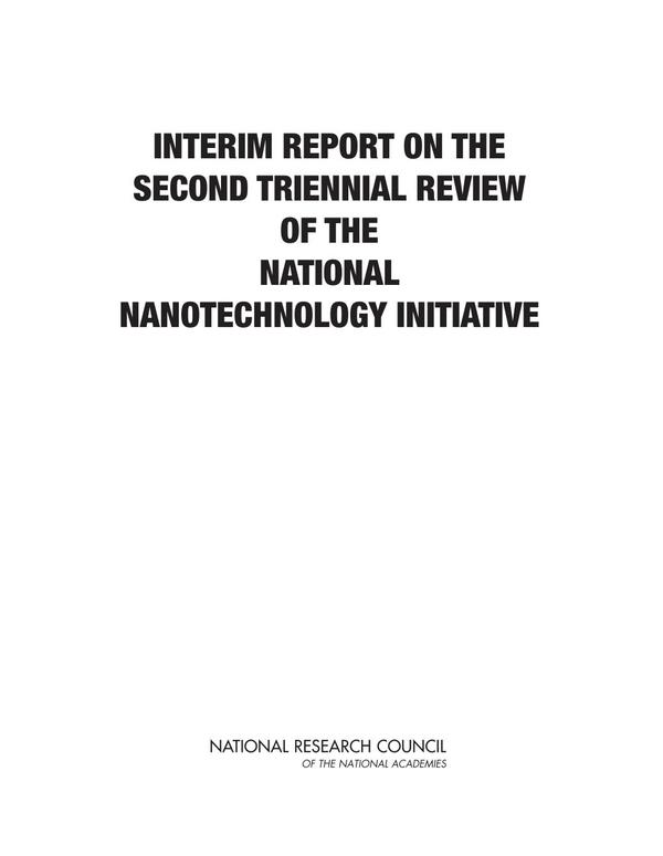 Interim Report on the Second Triennial Review of the National Nanotechnology Initiative