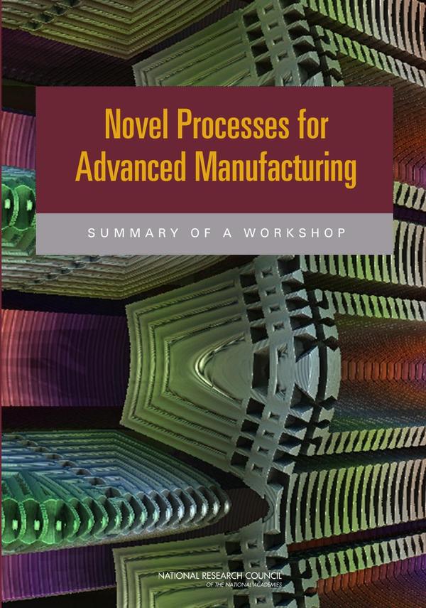 Novel Processes for Advanced Manufacturing