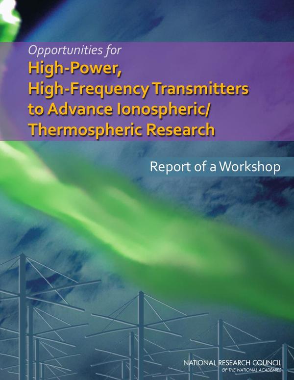 Opportunities for High-Power, High-Frequency Transmitters to Advance Ionospheric/Thermospheric Research