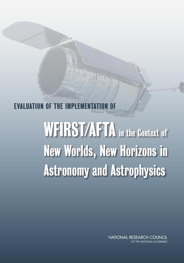 Evaluation of the Implementation of WFIRST/AFTA in the Context of New Worlds, New Horizons in Astronomy and Astrophysics