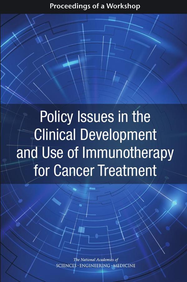 Policy Issues in the Clinical Development and Use of Immunotherapy for Cancer Treatment