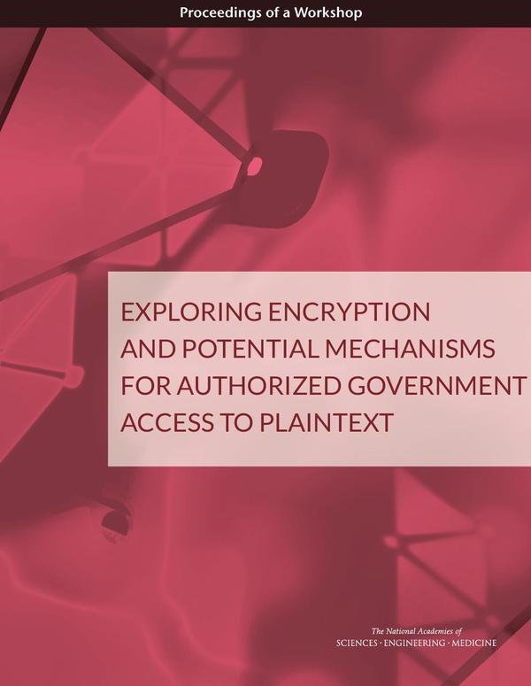 Exploring Encryption and Potential Mechanisms for Authorized Government Access to Plaintext