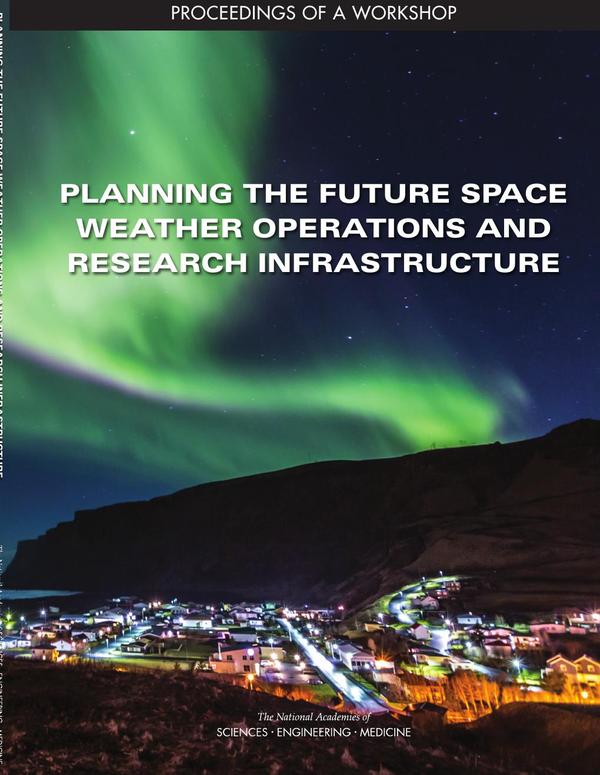 Planning the Future Space Weather Operations and Research Infrastructure