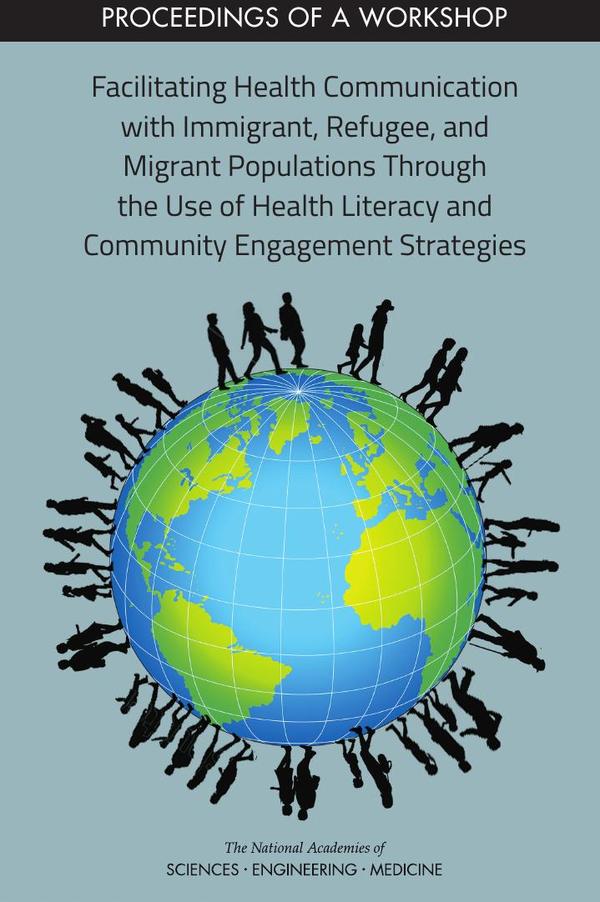 Facilitating Health Communication with Immigrant, Refugee, and Migrant Populations Through the Use of Health Literacy and Community Engagement Strategies