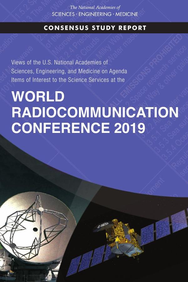 Views of the U.S. National Academies of Sciences, Engineering, and Medicine on Agenda Items of Interest to the Science Services at the World Radiocommunication Conference 2019
