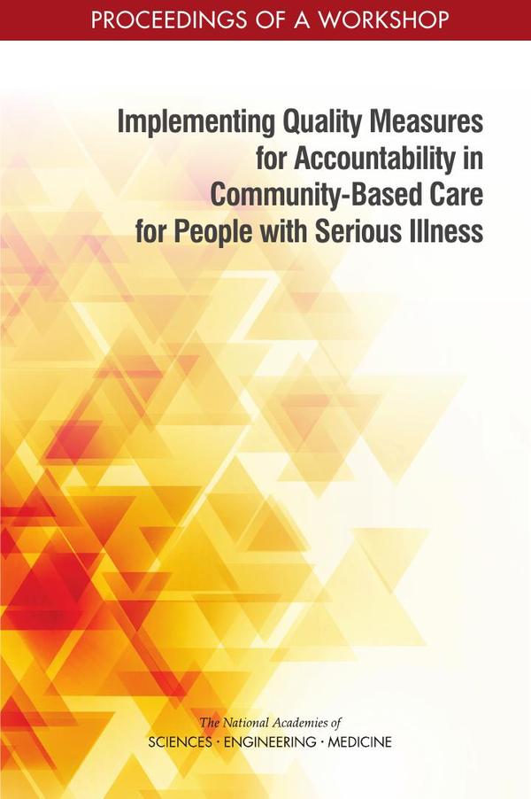 Implementing Quality Measures for Accountability in Community-Based Care for People with Serious Illness