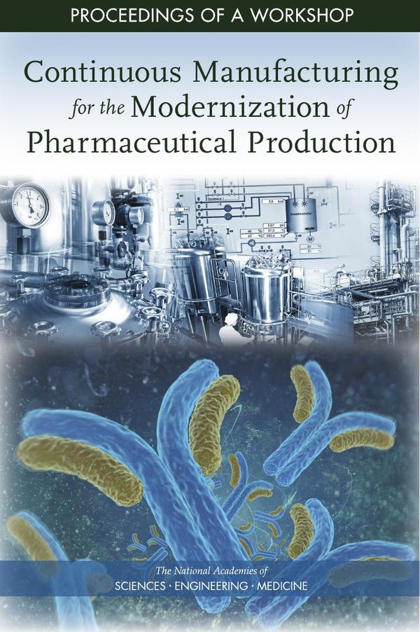 Continuous Manufacturing for the Modernization of Pharmaceutical Production