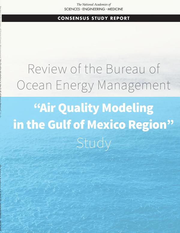 Review of the Bureau of Ocean Energy Management "Air Quality Modeling in the Gulf of Mexico Region" Study