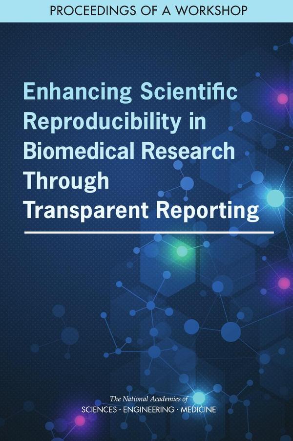 Enhancing Scientific Reproducibility in Biomedical Research Through Transparent Reporting