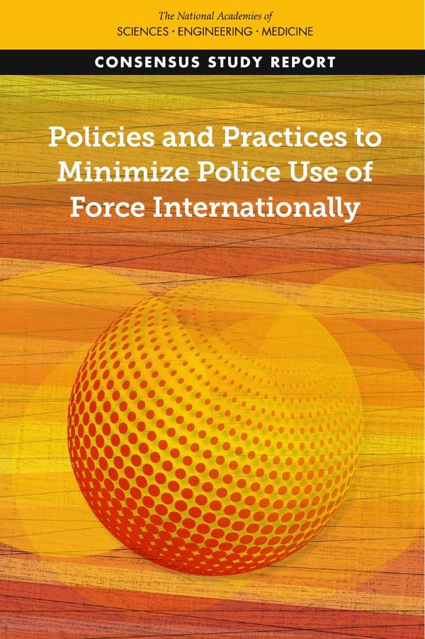 Policies and Practices to Minimize Police Use of Force Internationally