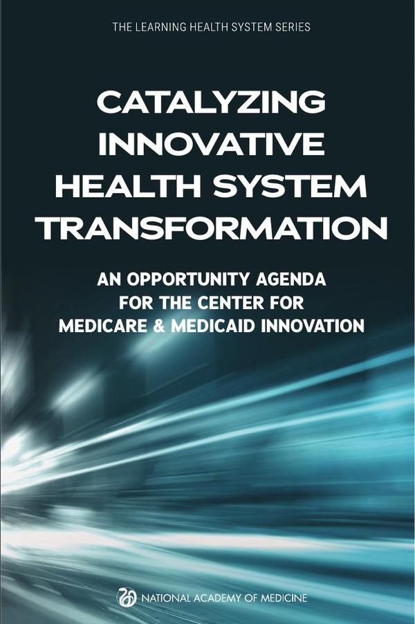Catalyzing Innovative Health System Transformation