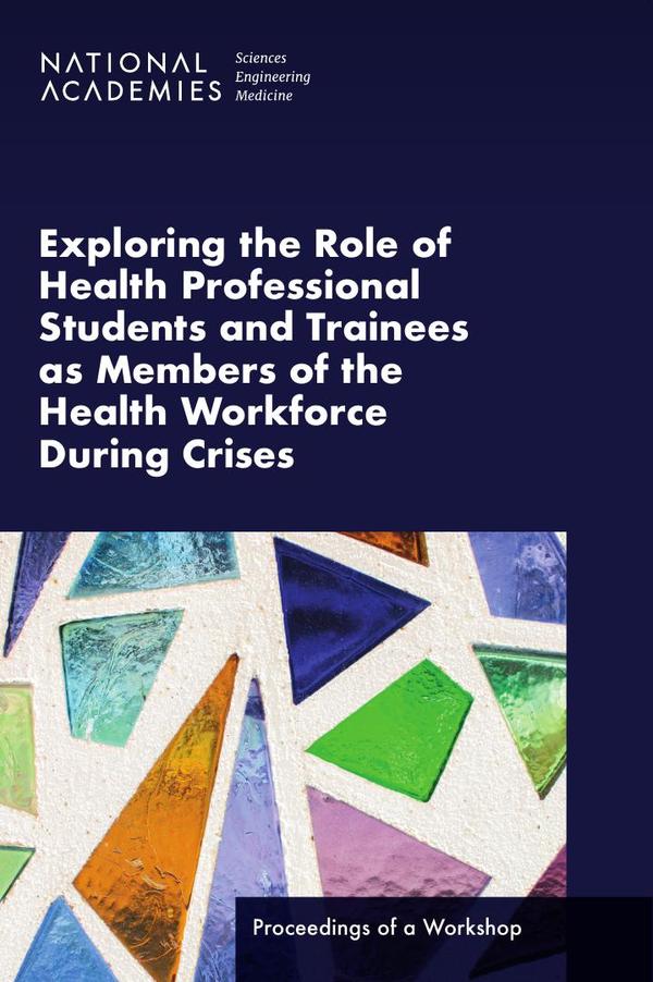 Exploring the Role of Health Professional Students and Trainees as Members of the Health Workforce During Crises