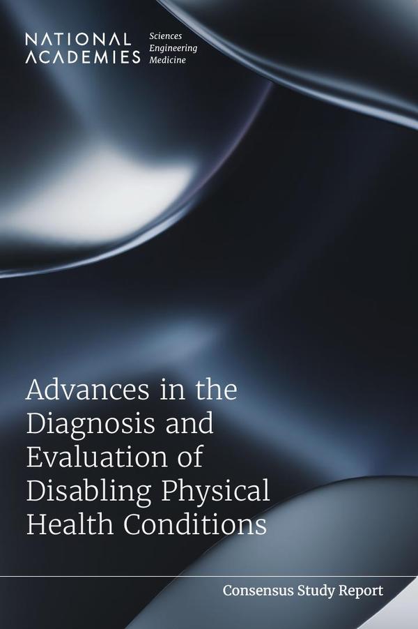 Advances in the Diagnosis and Evaluation of Disabling Physical Health Conditions