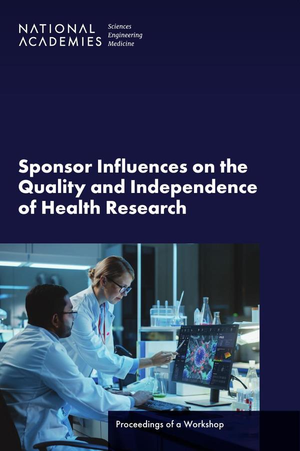 Sponsor Influences on the Quality and Independence of Health Research