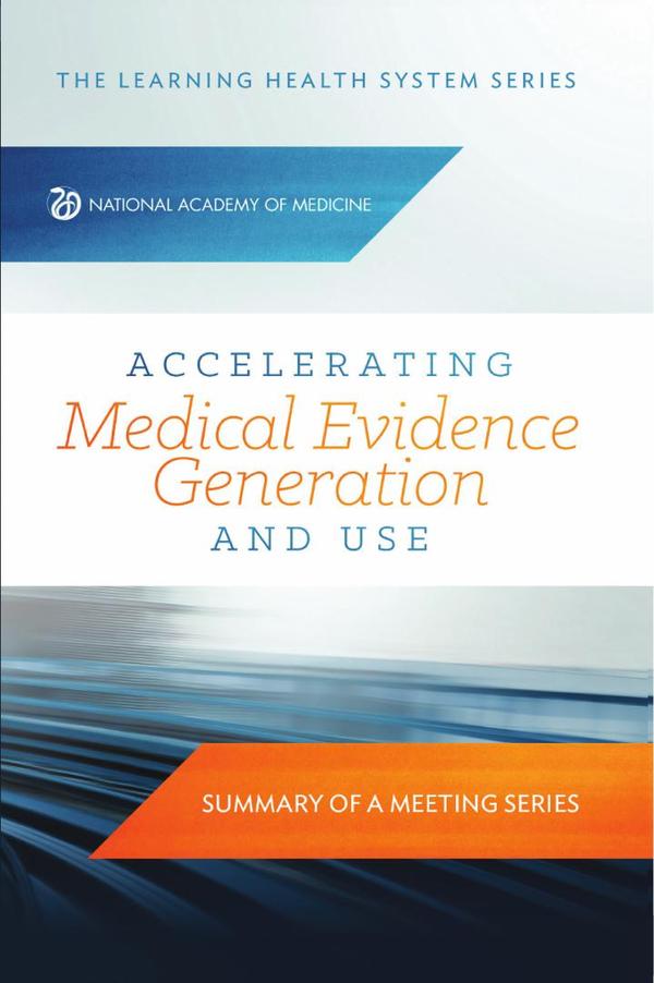 Accelerating Medical Evidence Generation and Use