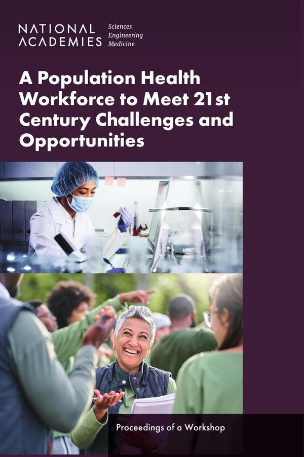 A Population Health Workforce to Meet 21st Century Challenges and Opportunities