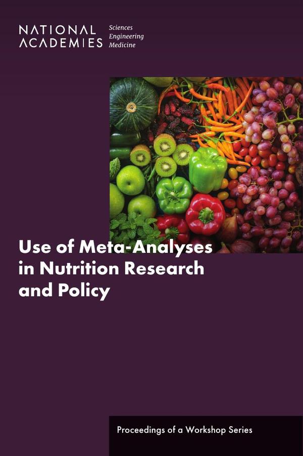 Use of Meta-Analyses in Nutrition Research and Policy