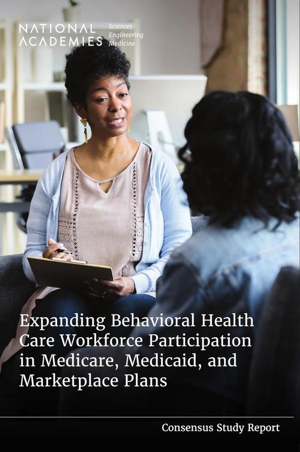 Expanding Behavioral Health Care Workforce Participation in Medicare, Medicaid, and Marketplace Plans